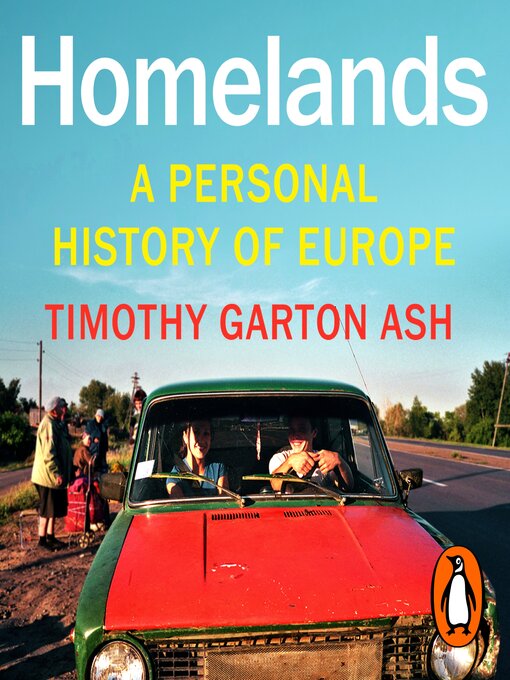 Title details for Homelands by Timothy Garton Ash - Wait list